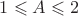 $1\leqslant{A}\leqslant2$