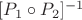 $[P_1\circ P_2]^{-1}$