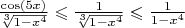 $\frac{\cos(5x)}{\sqrt[3]{1-x^4}} \leqslant \frac{1}{\sqrt[3]{1-x^4}} \leqslant \frac{1}{1-x^4}$