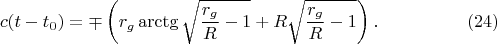 $$c(t-t_0)=\mp\left(r_g\arctg\sqrt{\frac{r_g}R-1}+R\sqrt{\frac{r_g}R-1}\right).\eqno(24)$$