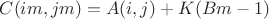 $C(im,jm)=A(i,j)+K(Bm-1)$ $C(im,jm)=A(i,j)+K(Bm-1)$