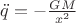 $\ddot q= - \frac{GM}{x^2}$