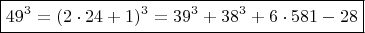$$ \boxed {  49^3 =  (2\cdot 24+1)^3  =  39^3 + 38^3 + 6 \cdot 581-28 } \qquad \qquad $$