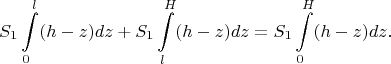 $$S_1\int\limits_{0}^{l}(h-z)dz+S_1\int\limits_{l}^{H}(h-z)dz=S_1\int\limits_{0}^{H}(h-z)dz.$$