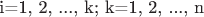 i=1, 2, ..., k; k=1, 2, ..., n