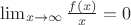$\lim_{x \to \infty} \frac{f(x)}{x}=0$