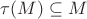 $\tau(M)\subseteq M$