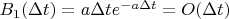 $B_1(\Delta t)=a\Delta te^{-a\Delta t}=O(\Delta t)$