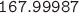 $\mathtt{167.99987}$