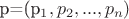 p=(p_1, p_2, ..., p_n)