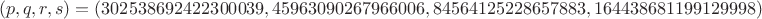 $$(p,q,r,s) = (302538692422300039, 45963090267966006, 84564125228657883, 164438681199129998)$$