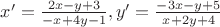 $x'=\frac{2x-y+3}{-x+4y-1},y'=\frac{-3x-y+5}{x+2y+4}$