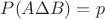 $P(A\Delta B) = p$