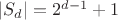 $|S_d|=2^{d-1}+1$