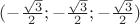 $(-\frac{\sqrt{3}}{2};-\frac{\sqrt{3}}{2};-\frac{\sqrt{3}}{2})$