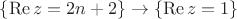 $\{\operatorname{Re} z=2n+2\}\to\{\operatorname{Re} z=1\}$