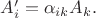 $A'_{i}=\alpha_{ik}A_{k}.$