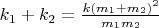 $k_1 + k_2 = \frac{k(m_1 + m_2)^2}{m_1m_2}$