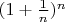 $(1+ \frac 1 n)^n$