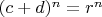 $(c+d)^n=r^n$