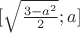 $[\sqrt{\frac{3-a^2}{2}};a]$