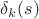 $\delta_k(s)$