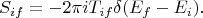 $$
S_{if}=-2\pi i T_{if}\delta(E_f-E_i).
$$