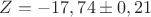 $Z=-17,74\pm 0,21$