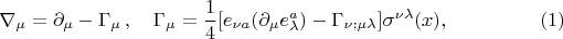 $$
\nabla_\mu=\partial_\mu-\Gamma_\mu\,,\quad
\Gamma_\mu=\frac14[e_{\nu a}(\partial_\mu e^a_\lambda)-\Gamma_{\nu;\mu\lambda}]\sigma^{\nu\lambda}(x),\eqno(1)
$$