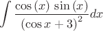 $$\int \frac{\cos\left( x\right) \,\sin\left( x\right) }{{\left( \cos x+3\right) }^{2}}dx$$