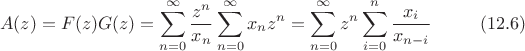 $$A(z)=F(z)G(z)=\sum^\infty_{n=0}\frac{z^n}{x_n}\sum^\infty_{n=0}x_n z^n=\sum^\infty_{n=0}z^n\sum^n_{i=0}\frac{x_i}{x_{n-i}}\eqno(12.6)$$