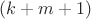 $(k+m+1)$