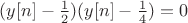 $(y[n]-\frac{1}{2})(y[n]-\frac{1}{4})=0$