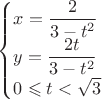 $\begin{cases}x=\dfrac{2}{3-t^2}\\y=\dfrac{2t}{3-t^2}\\0\leqslant t < \sqrt{3}\end{cases}$ $\begin{cases}x=\dfrac{2}{3-t^2}\\y=\dfrac{2t}{3-t^2}\\0\leqslant t < \sqrt{3}\end{cases}$