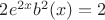 $2e^{2x}b^2(x)=2$