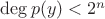 $\deg{p(y)}<2^n$ $\deg{p(y)}<2^n$