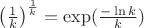 $\left(\frac{1}{k}\right)^\frac{1}{k} = \exp(\frac{- \ln k}{k})$