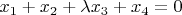 $x_1+x_2+\lambda x_3+x_4=0$