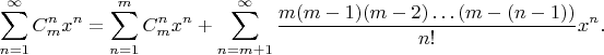 $$\sum \limits_{n=1}^{\infty} C_m ^n x^n=\sum \limits_{n=1}^m C_m ^n x^n + \sum \limits_{n=m+1}^{\infty} \frac {m(m-1)(m-2)\dots (m-(n-1))}{n!} x^n.$$