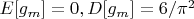 $E[g_m]=0,D[g_m]=6/\pi^2$