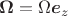 $\boldsymbol\Omega=\Omega\boldsymbol e_z$