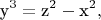 $${{\text{y}}^3} = {{\text{z}}^2} - {{\text{x}}^2},$$