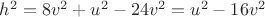 $h^2 = 8v^2 + u^2 - 24 v^2 = u^2 - 16v^2$