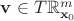 $\mathbf v\in T\mathbb R^m_{\mathbf x_0}$ $\mathbf v\in T\mathbb R^m_{\mathbf x_0}$
