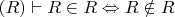 $(R)\vdash R\in R\Leftrightarrow R\notin R$