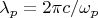 $\lambda_p=2\pi c/\omega_p$