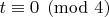 $t\equiv 0\pmod{4}$