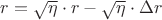 $r = \sqrt {\eta} \cdot r- \sqrt{ \eta} \cdot \Delta r$