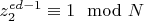 $z_2^{ed-1} \equiv 1 \mod N$