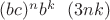 $(bc)^nb^k\ \ (3nk)$ $(bc)^nb^k\ \ (3nk)$